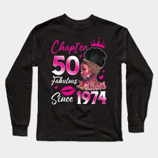 Chapter 50 EST 1974 tee 50 Years Old 50th Birthday Queen Gift For Women Long Sleeve T-Shirt